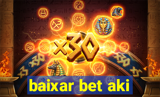 baixar bet aki